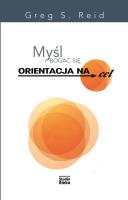 Myśl i bogać się. Autor: Greg S. Reid. SmakLiter.pl Okładka książki Myśl i bogać się