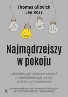 Najmądrzejszy w pokoju. Autor: Gilovich Thomas, Ross Lee. SmakLiter.pl Okładka książki Najmądrzejszy w pokoju