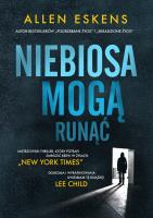 Niebiosa mogą runąć. Autor: Allen Eskens. SmakLiter.pl Okładka książki Niebiosa mogą runąć