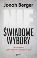 Nieświadome wybory. Autor: Jonah Berger. SmakLiter.pl Okładka książki Nieświadome wybory