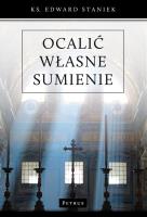 Ocalić własne sumienie. Autor: ks. Edward Staniek. SmakLiter.pl Okładka książki Ocalić własne sumienie