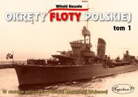 Okręty floty polskiej Tom 1. Autor: Koszela Witold. SmakLiter.pl Okładka książki Okręty floty polskiej Tom 1
