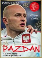 Pazdan Chłopak, który gra całym sercem. Autor: Yvette Żółtowska-Darska. SmakLiter.pl Okładka książki Pazdan Chłopak, który gra całym sercem