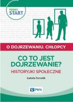 Pewny start O dojrzewaniu Chłopcy Co to jest dojrzewanie? Historyjki społeczne. Autor: Izabela Fornalik. SmakLiter.pl Okładka książki Pewny start O dojrzewaniu Chłopcy Co to jest dojrzewanie? Historyjki społeczne