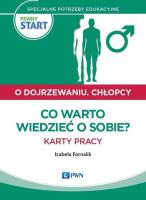 Pewny start O dojrzewaniu Chlopcy Co warto wiedzieć o sobie? Karty pracy. Autor: Izabela Fornalik. SmakLiter.pl Okładka książki Pewny start O dojrzewaniu Chlopcy Co warto wiedzieć o sobie? Karty pracy