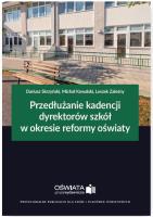 Przedłużanie kadencji dyrektorów szkół w okresie reformy oświaty. Autor: Skrzyński Dariusz, Kowalski Michał W., Zaleśny Leszek. SmakLiter.pl Okładka książki Przedłużanie kadencji dyrektorów szkół w okresie reformy oświaty