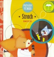 Przygody Fenka. Emocje. Strach. Autor: Magdalena Gruca, Ewa Zontek. SmakLiter.pl Okładka książki Przygody Fenka. Emocje. Strach