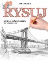 Rysuj. Szybki prosty i skuteczny kurs rysowania. Autor: Spicer Jake. SmakLiter.pl Okładka książki Rysuj. Szybki prosty i skuteczny kurs rysowania