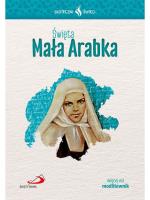 Skuteczni Święci - Święta Mała Arabka. Autor: Opracowanie zbiorowe. SmakLiter.pl Okładka książki Skuteczni Święci - Święta Mała Arabka