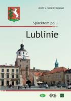 Spacerem po... Lublinie. Autor: Jerzy S.Wojciechowski. SmakLiter.pl Okładka książki Spacerem po... Lublinie