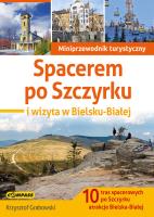 Okładka książki Spacerem po Szczyrku i wizyta w Bielsku-Białej