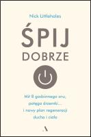 Śpij dobrze. Autor: Nick Littlehales. SmakLiter.pl Okładka książki Śpij dobrze