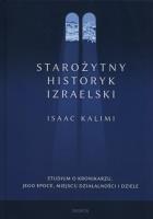 Starożytny historyk izraelski. Autor: Kalimi Isaac. SmakLiter.pl Okładka książki Starożytny historyk izraelski