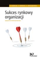 Sukces rynkowy organizacji. Autor: Kozielski Robert, Mardosz Agata, Matuszewska Agata. SmakLiter.pl Okładka książki Sukces rynkowy organizacji