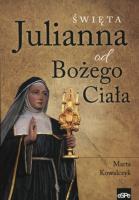 Święta Julianna od Bożego Ciała. Autor: Marta Kowalczyk (oprac.). SmakLiter.pl Okładka książki Święta Julianna od Bożego Ciała