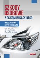 Szkody osobowe z OC komunikacyjnego. Autor: Jan Monkiewicz (red.), Marek Monkiewicz (red.). SmakLiter.pl Okładka książki Szkody osobowe z OC komunikacyjnego