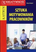 Sztuka motywowania pracowników. Autor: Kobjoll Klaus. SmakLiter.pl Okładka książki Sztuka motywowania pracowników