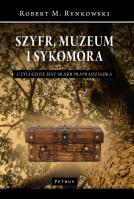 Okładka książki Szyfr, muzeum i sykomora - czyli gdzie jest skarb prapradziadka
