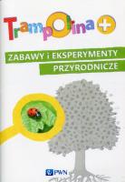 Trampolina+ Zabawy i eksperymenty przyrodnicze. Autor: Brylińska Iwona. SmakLiter.pl Okładka książki Trampolina+ Zabawy i eksperymenty przyrodnicze