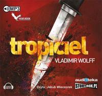 Tropiciel - Audiobook. Autor: Vladimir Wolff. SmakLiter.pl Okładka książki Tropiciel - Audiobook