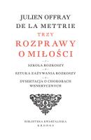 Trzy rozprawy o miłości. Autor: La Mettrie Julien Offray de. SmakLiter.pl Okładka książki Trzy rozprawy o miłości
