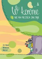 W koronie. Autor: Sztybor Bartosz, Piotr Nowacki, Marcin Łukasz Mazur. SmakLiter.pl Okładka książki W koronie