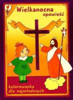 Wielkanocna opowieść. Kolorowanka dla najmłodszych. Autor:   Praca zbiorowa. SmakLiter.pl Okładka książki Wielkanocna opowieść. Kolorowanka dla najmłodszych