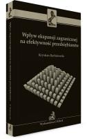 Wpływ ekspansji zagranicznej na efektywność przedsiębiorstw. Autor: Krystian Barłożewski. SmakLiter.pl Okładka książki Wpływ ekspansji zagranicznej na efektywność przedsiębiorstw