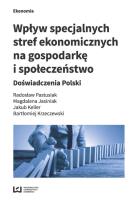 Wpływ specjalnych stref ekonomicznych na gospodarkę i społeczeństwo. Autor: Radosław Pastusiak, Jasiniak Magdalena, Keller Jakub, Krzeczewski Bartłomiej. SmakLiter.pl Okładka książki Wpływ specjalnych stref ekonomicznych na gospodarkę i społeczeństwo