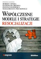 Współczesne modele i strategie resocjalizacji. Autor:   Praca zbiorowa. SmakLiter.pl Okładka książki Współczesne modele i strategie resocjalizacji