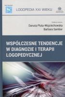 Współczesne tendencje w diagnozie i terapii logopedycznej. Autor: Danuta Pluta-Wojciechowska, Barbara Sambor. SmakLiter.pl Okładka książki Współczesne tendencje w diagnozie i terapii logopedycznej
