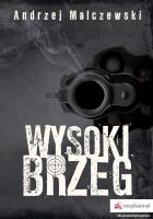 Wysoki brzeg. Autor: Malczewski Andrzej. SmakLiter.pl Okładka książki Wysoki brzeg