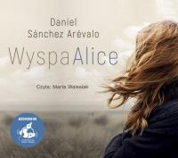 Wyspa Alice. Autor: Sánchez Arévalo Daniel. SmakLiter.pl Okładka książki Wyspa Alice