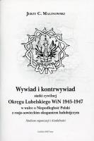 Wywiad i kontrwywiad siatki cywilnej Okręgu Lubelskiego WiN 1945-1947. Autor: Malinowski Jerzy C.. SmakLiter.pl Okładka książki Wywiad i kontrwywiad siatki cywilnej Okręgu Lubelskiego WiN 1945-1947