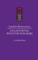 Zagadnienia polityki polskiej. Autor: Bartoszewicz Joachim. SmakLiter.pl Okładka książki Zagadnienia polityki polskiej