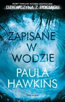 Zapisane w wodzie. Autor: Hawkins Paula. SmakLiter.pl Okładka książki Zapisane w wodzie