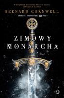 Zimowy monarcha. Autor: Bernard Cornwell. SmakLiter.pl Okładka książki Zimowy monarcha
