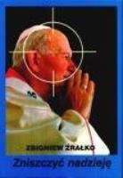 Zniszczyć nadzieję. Autor: Zbigniew Źrałko. SmakLiter.pl Okładka książki Zniszczyć nadzieję
