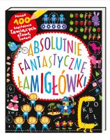 Absolutnie fantastyczne łamigłówki. Autor: William Potter. SmakLiter.pl Okładka książki Absolutnie fantastyczne łamigłówki