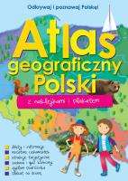 Atlas geograficzny Polski z naklejkami i plakatem. Autor: Opracowanie zbiorowe. SmakLiter.pl Okładka książki Atlas geograficzny Polski z naklejkami i plakatem