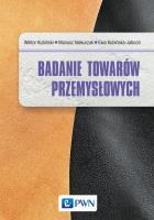 Badanie towarów przemysłowych. Autor: Kubiński Wiktor, Niekurzak Mariusz, Kubińska-Jabcoń Ewa. SmakLiter.pl Okładka książki Badanie towarów przemysłowych