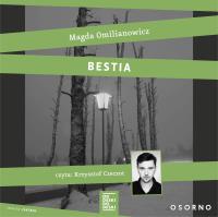 Bestia  Studium zła - Audiobook. Autor: Omilianowicz Magda. SmakLiter.pl Okładka książki Bestia  Studium zła - Audiobook