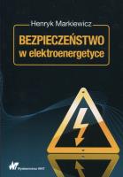 Bezpieczeństwo w elektroenergetyce. Autor: Markiewicz Henryk. SmakLiter.pl Okładka książki Bezpieczeństwo w elektroenergetyce