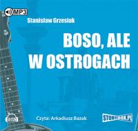 Boso ale w ostrogach - Audiobook. Autor: Grzesiuk Stanisław. SmakLiter.pl Okładka książki Boso ale w ostrogach - Audiobook