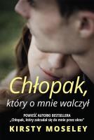 Okładka książki Chłopak który o mnie walczył