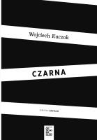 Czarna. Autor: Wojciech Kuczoka/Janusz Leon Wiśniewski. SmakLiter.pl Okładka książki Czarna
