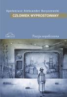 Człowiek Wyprostowany. Autor: Boryszewski Apoloniusz Aleksander. SmakLiter.pl Okładka książki Człowiek Wyprostowany