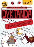 Dyktanda z zabawami ortograficznymi Klasa 2. Autor: Opracowanie zbiorowe. SmakLiter.pl Okładka książki Dyktanda z zabawami ortograficznymi Klasa 2