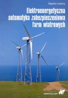 Okładka książki Elektroenergetyczna automatyka zabezpieczeniowa farm wiatrowych