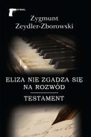 Eliza nie zgadza się na rozwód / Testament. Autor: Zeydler-Zborowski Zygmunt. SmakLiter.pl Okładka książki Eliza nie zgadza się na rozwód / Testament